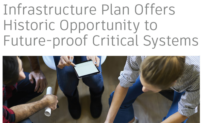 Infrastructure Plan Offers Historic Opportunity to Future-proof Critical Systems